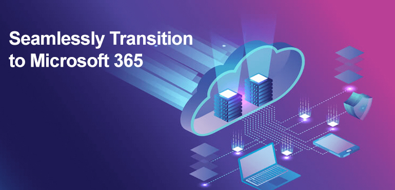 Seamlessly Transition to Microsoft 365